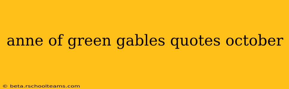 anne of green gables quotes october