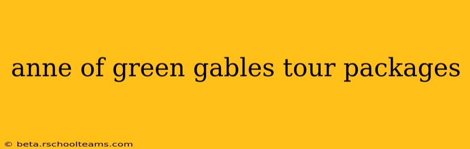 anne of green gables tour packages