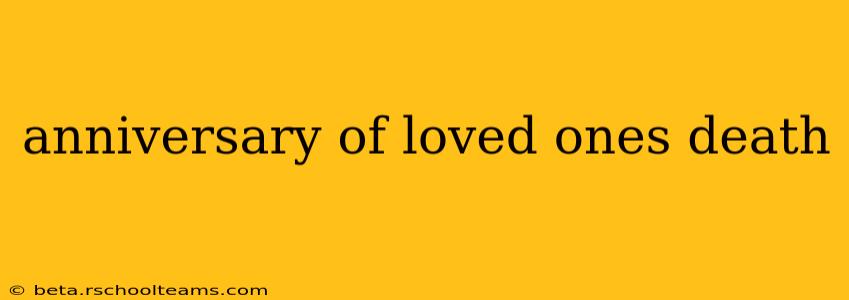 anniversary of loved ones death
