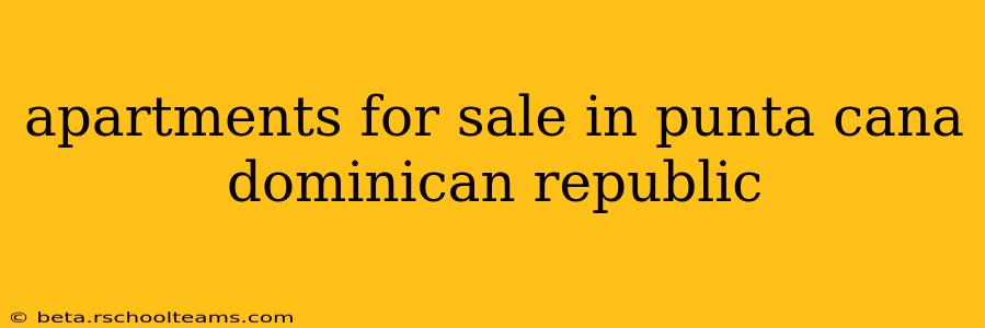 apartments for sale in punta cana dominican republic