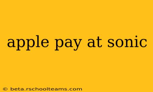 apple pay at sonic