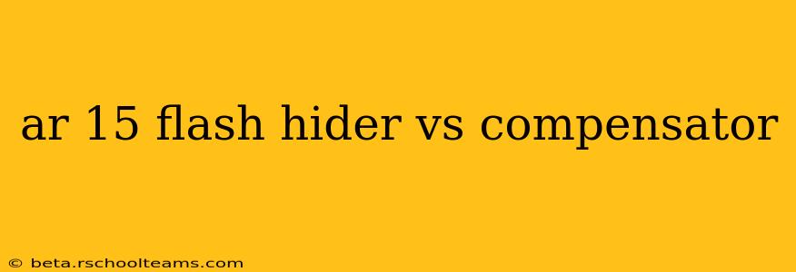 ar 15 flash hider vs compensator