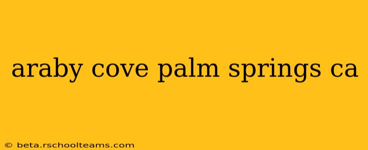 araby cove palm springs ca