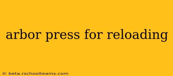 arbor press for reloading