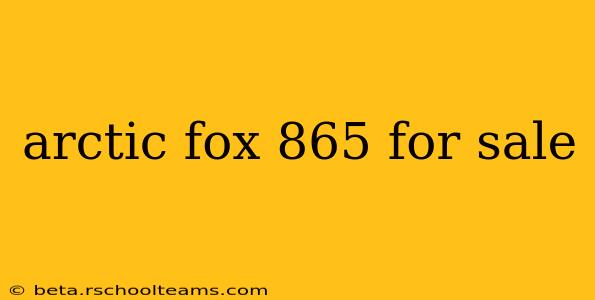 arctic fox 865 for sale