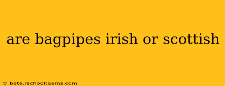 are bagpipes irish or scottish