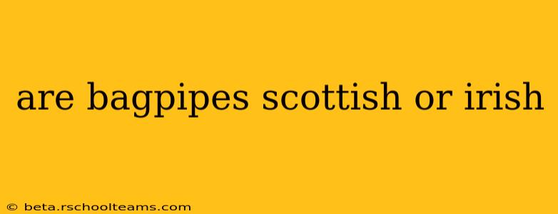 are bagpipes scottish or irish