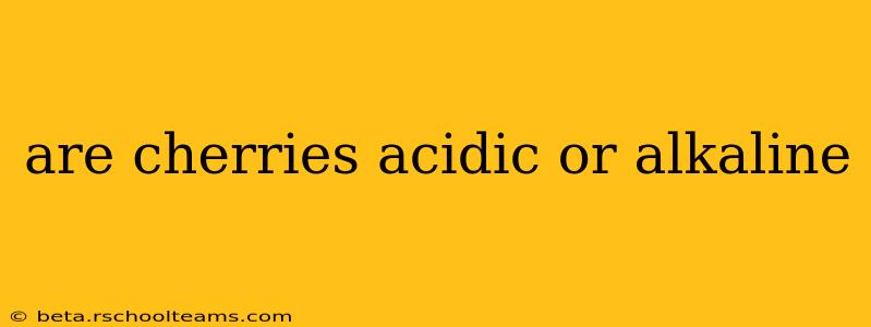 are cherries acidic or alkaline