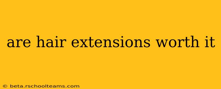are hair extensions worth it