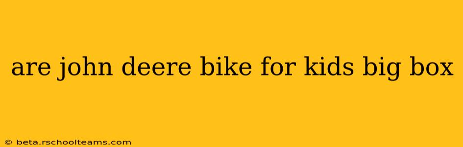 are john deere bike for kids big box