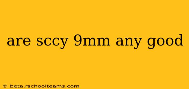are sccy 9mm any good