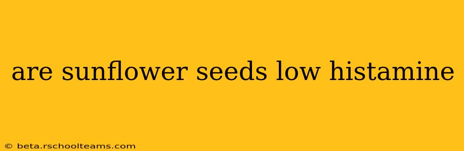 are sunflower seeds low histamine