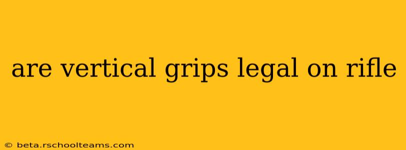 are vertical grips legal on rifle