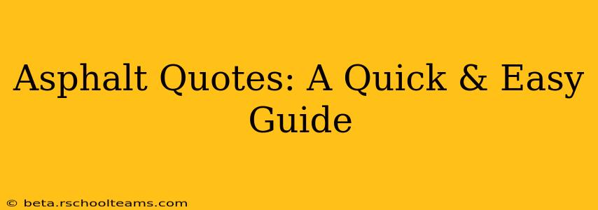 Asphalt Quotes: A Quick & Easy Guide