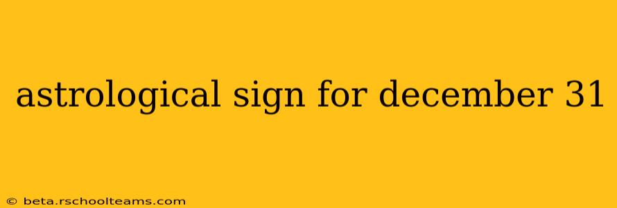 astrological sign for december 31