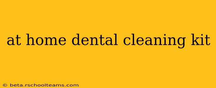 at home dental cleaning kit