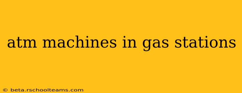 atm machines in gas stations