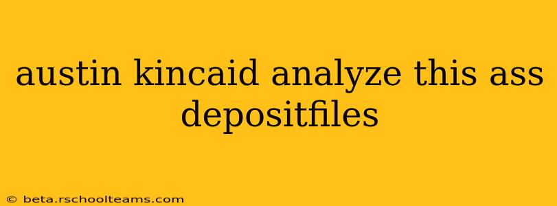 austin kincaid analyze this ass depositfiles austin kincaid analyze this ass depositfiles