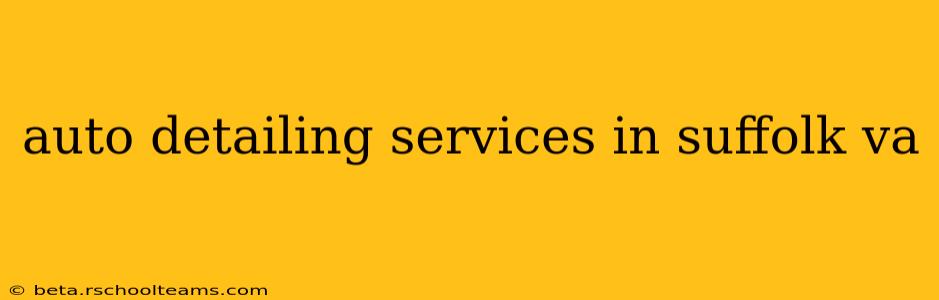 auto detailing services in suffolk va
