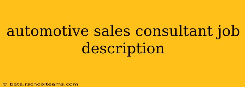 automotive sales consultant job description
