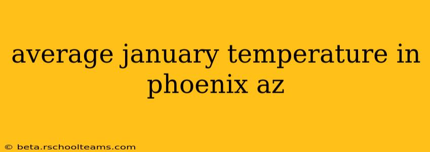 average january temperature in phoenix az