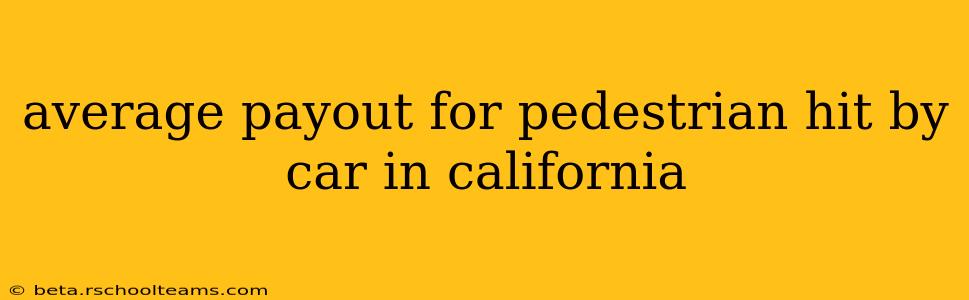 average payout for pedestrian hit by car in california