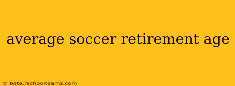 average soccer retirement age
