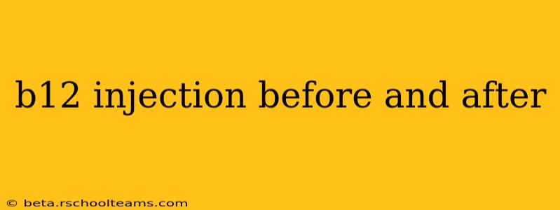 b12 injection before and after