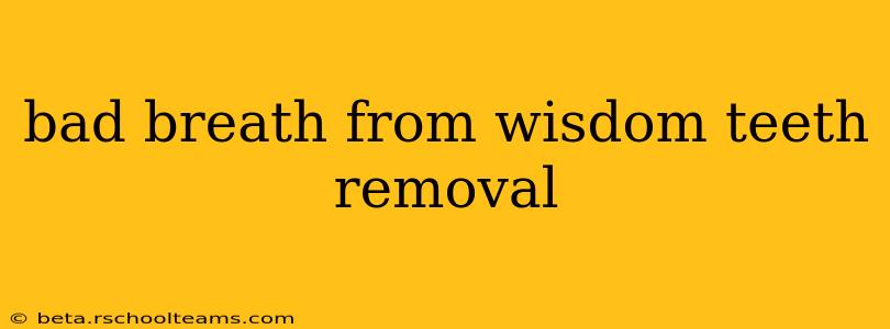 bad breath from wisdom teeth removal