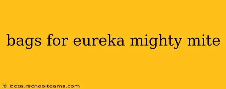bags for eureka mighty mite