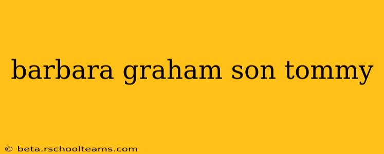 barbara graham son tommy