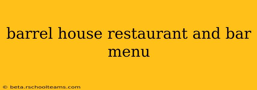 barrel house restaurant and bar menu