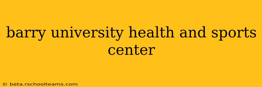 barry university health and sports center