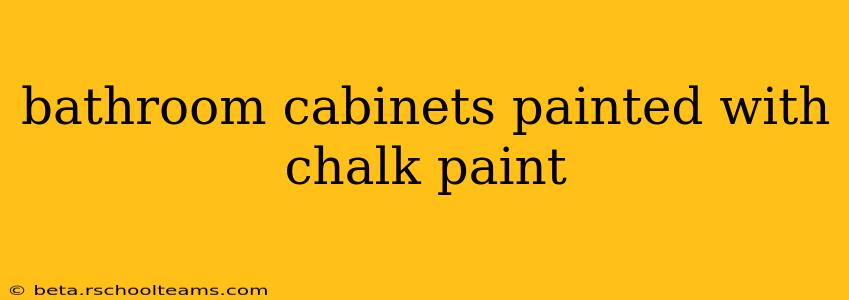 bathroom cabinets painted with chalk paint