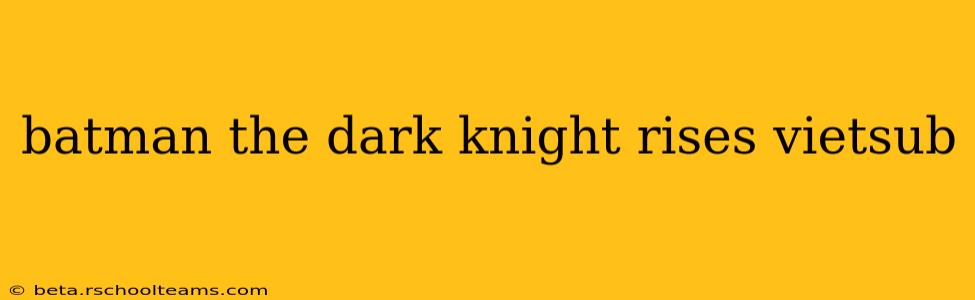 batman the dark knight rises vietsub