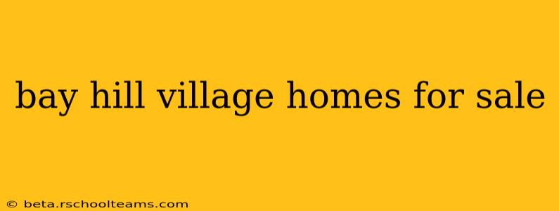 bay hill village homes for sale