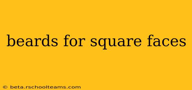 beards for square faces