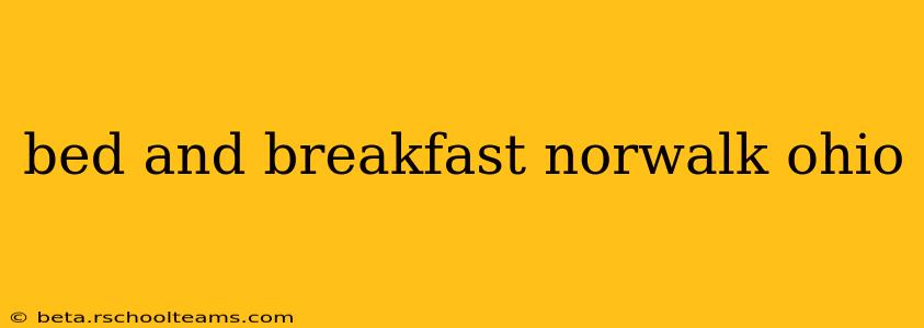 bed and breakfast norwalk ohio