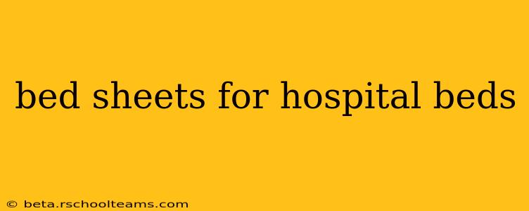 bed sheets for hospital beds
