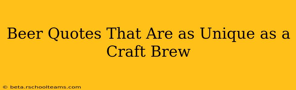 Beer Quotes That Are as Unique as a Craft Brew