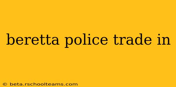 beretta police trade in