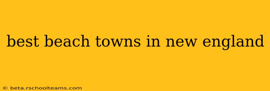 best beach towns in new england