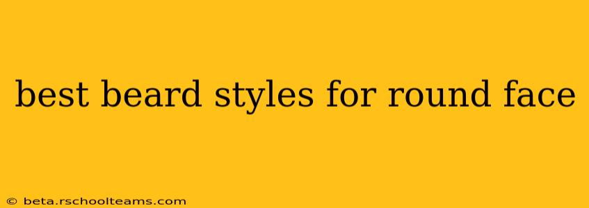 best beard styles for round face