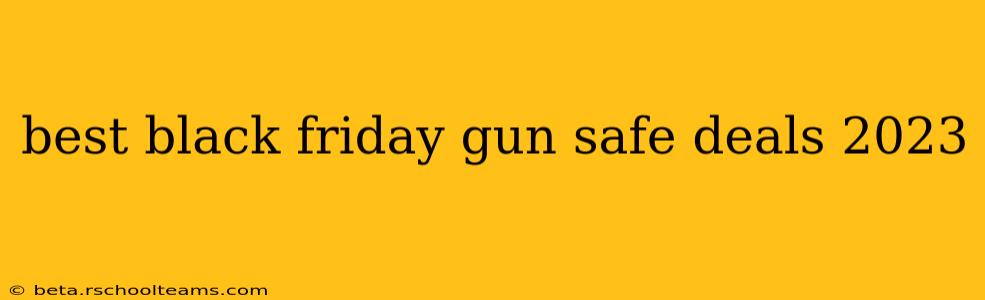 best black friday gun safe deals 2023