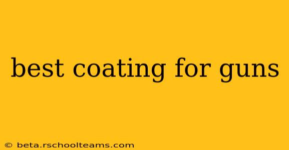 best coating for guns