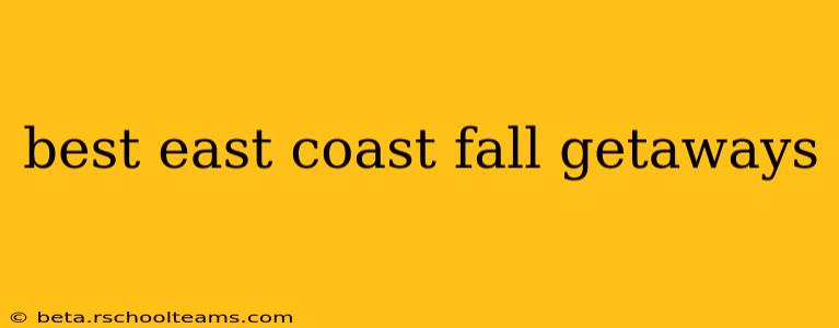 best east coast fall getaways