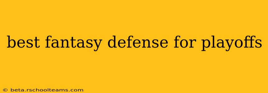best fantasy defense for playoffs