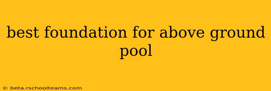 best foundation for above ground pool