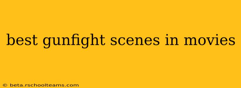 best gunfight scenes in movies