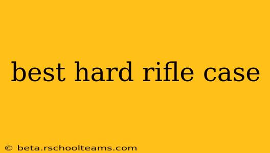 best hard rifle case